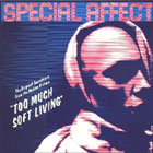 Specialaffects Toomuchsoftliving.jpg